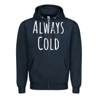 Navy always cold sweatshirt Zipper Hoodie - linhVisuals
