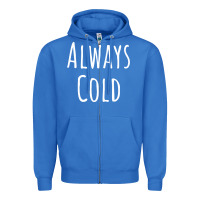 True Royal always cold sweatshirt Zipper Hoodie - linhVisuals