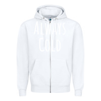 White always cold sweatshirt Zipper Hoodie - linhVisuals