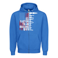 True Royal all faster than dialing 911 american flag gun lover for men t shirt Zipper Hoodie - linhVisuals