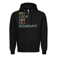 Black do i look like i fly economy   funny vintage retro premium t shirt Zipper Hoodie - linhVisuals
