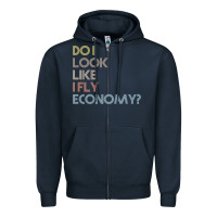 Navy do i look like i fly economy   funny vintage retro premium t shirt Zipper Hoodie - linhVisuals
