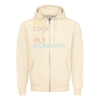 Sandshell do i look like i fly economy   funny vintage retro premium t shirt Zipper Hoodie - linhVisuals