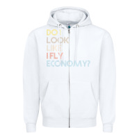White do i look like i fly economy   funny vintage retro premium t shirt Zipper Hoodie - linhVisuals