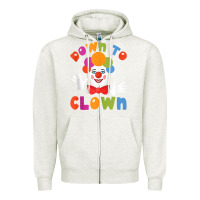 Oatmeal Heather down to clown funny circus tank top Zipper Hoodie - linhVisuals