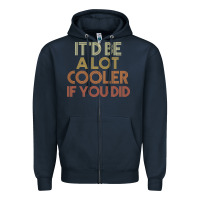 Navy it'd be a lot cooler if you did premium t shirt Zipper Hoodie - linhVisuals