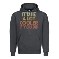 Smoke it'd be a lot cooler if you did premium t shirt Zipper Hoodie - linhVisuals