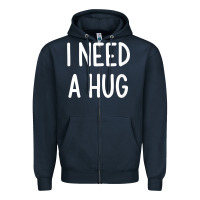 Navy i need a hug, funny, joke, sarcastic, family t shirt Zipper Hoodie - linhVisuals