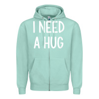 Seafoam i need a hug, funny, joke, sarcastic, family t shirt Zipper Hoodie - linhVisuals