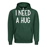 Sports Green i need a hug, funny, joke, sarcastic, family t shirt Zipper Hoodie - linhVisuals