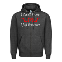Charcoal Heather i don't know i just work here     t shirt Zipper Hoodie - linhVisuals