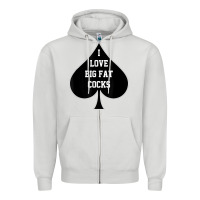 Dove Grey i love big fat cocks queen of spades t shirt Zipper Hoodie - linhVisuals