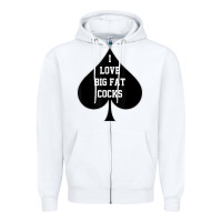 White i love big fat cocks queen of spades t shirt Zipper Hoodie - linhVisuals