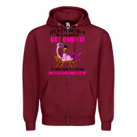 Burgundy let me pour you a tall glass of get over it flamingo t shirt Zipper Hoodie - linhVisuals
