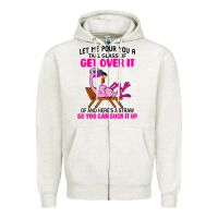 Oatmeal Heather let me pour you a tall glass of get over it flamingo t shirt Zipper Hoodie - linhVisuals