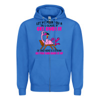 True Royal let me pour you a tall glass of get over it flamingo t shirt Zipper Hoodie - linhVisuals