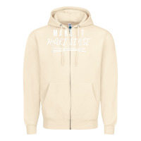 Sandshell make it make sense funny catchphrase t shirt Zipper Hoodie - linhVisuals
