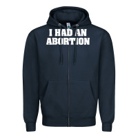 Navy i had an abortion shirt pro choice Zipper Hoodie - linhVisuals