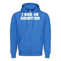 True Royal i had an abortion shirt pro choice Zipper Hoodie - linhVisuals