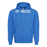 True Royal fo shizzle funny sarcastic novelty gangster hip hop rap t shirt Zipper Hoodie - linhVisuals
