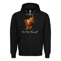 Black can i pet dat dawg funny dog dachshund lover doxie gift t shirt Zipper Hoodie - linhVisuals