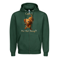 Sports Green can i pet dat dawg funny dog dachshund lover doxie gift t shirt Zipper Hoodie - linhVisuals