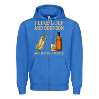 True Royal i like golf and bourbon and maybe 3 people t shirt Zipper Hoodie - linhVisuals