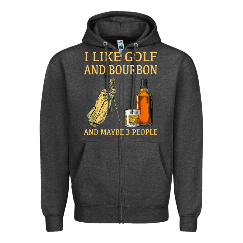 I Like Golf And Bourbon And Maybe 3 People T Shirt Zipper Hoodie by linhVisuals | Teevron