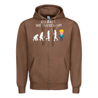 Chestnut go back we fucked up funny anti trump 2020 election apparel t shirt Zipper Hoodie - linhVisuals