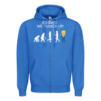 True Royal go back we fucked up funny anti trump 2020 election apparel t shirt Zipper Hoodie - linhVisuals