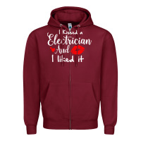 Burgundy i kissed an electrician and i liked it for girlfriend wife pullover ho Zipper Hoodie - linhVisuals