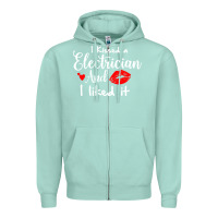 Seafoam i kissed an electrician and i liked it for girlfriend wife pullover ho Zipper Hoodie - linhVisuals