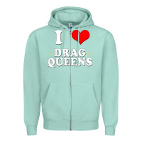 Seafoam i love drag queens  i heart drag queens t shirt Zipper Hoodie - linhVisuals