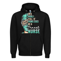 Black in a world full of princesses be a nurse funny travel nurse t shirt Zipper Hoodie - linhVisuals