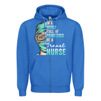 True Royal in a world full of princesses be a nurse funny travel nurse t shirt Zipper Hoodie - linhVisuals