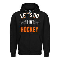 Black Lets Do That Hockey Zipper Hoodie - linhVisuals