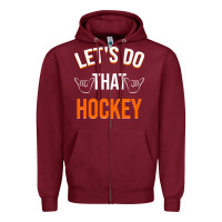Lets Do That Hockey Zipper Hoodie | Teevron