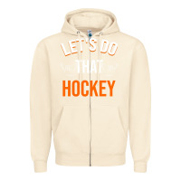 Sandshell Lets Do That Hockey Zipper Hoodie - linhVisuals