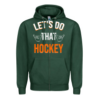 Sports Green Lets Do That Hockey Zipper Hoodie - linhVisuals