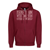 Burgundy here i am what are your other 2 wishes Zipper Hoodie - linhVisuals