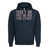 Navy here i am what are your other 2 wishes Zipper Hoodie - linhVisuals