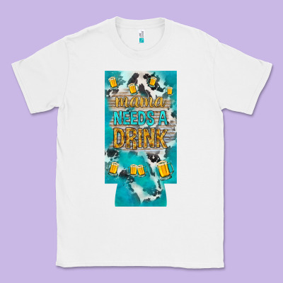 Mama Needs A Drink Slim Can Cooler Mother's Day Classic Tee Designed By Howdyjamesfarm