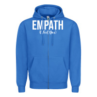 True Royal empath i feel you gift for empathetic person empathy pullover hoodie Zipper Hoodie - linhVisuals