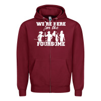 Burgundy we're here for the foursome funny sarcasm golf lover golfer t shirt Zipper Hoodie - linhVisuals