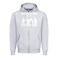 Heather Grey we're here for the foursome funny sarcasm golf lover golfer t shirt Zipper Hoodie - linhVisuals