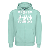 Seafoam we're here for the foursome funny sarcasm golf lover golfer t shirt Zipper Hoodie - linhVisuals