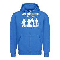 True Royal we're here for the foursome funny sarcasm golf lover golfer t shirt Zipper Hoodie - linhVisuals