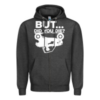 Charcoal Heather mens but did you die atv four wheeler funny quad biker rider t shirt Zipper Hoodie - linhVisuals