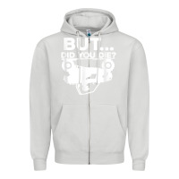 Dove Grey mens but did you die atv four wheeler funny quad biker rider t shirt Zipper Hoodie - linhVisuals