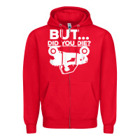 Red mens but did you die atv four wheeler funny quad biker rider t shirt Zipper Hoodie - linhVisuals